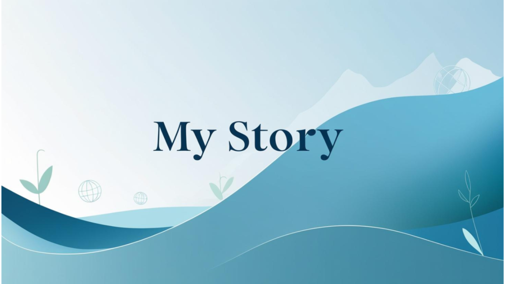 A modern and calming "My Story" banner with blue abstract waves, light plant elements, and faint mountain shapes in the background.